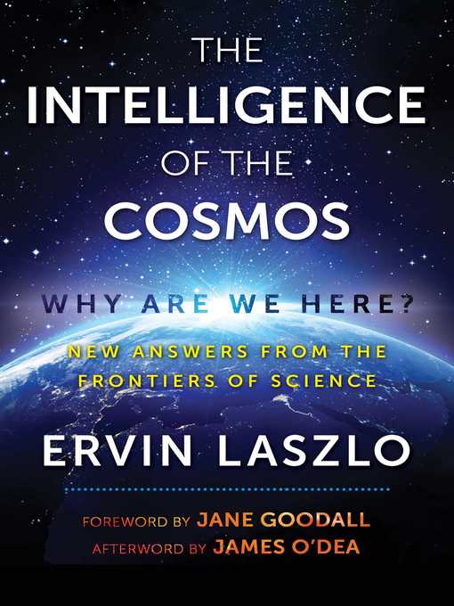 Title details for The Intelligence of the Cosmos by Ervin Laszlo - Available